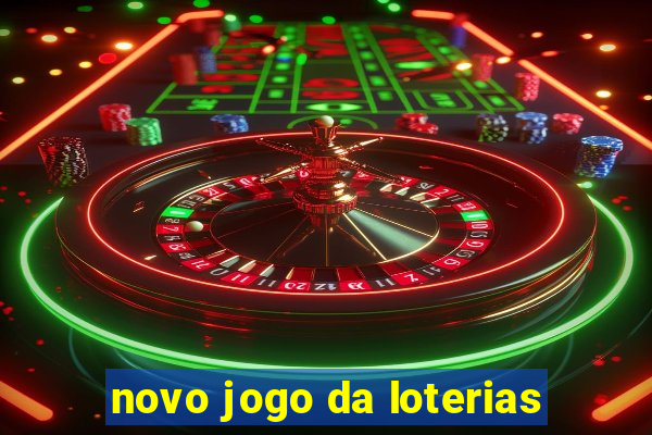 novo jogo da loterias