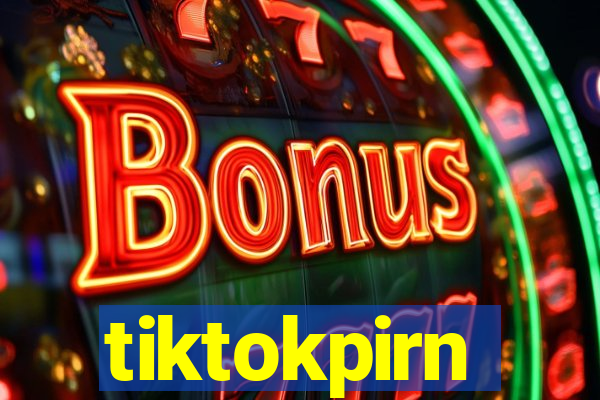 tiktokpirn