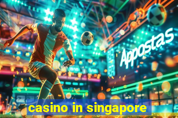 casino in singapore