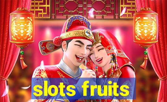 slots fruits