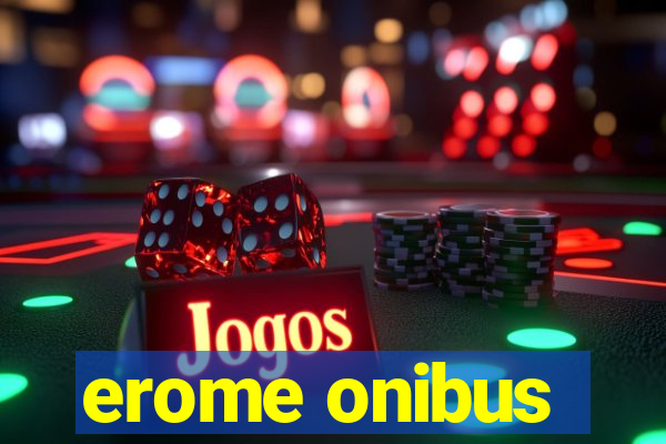 erome onibus