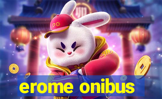 erome onibus