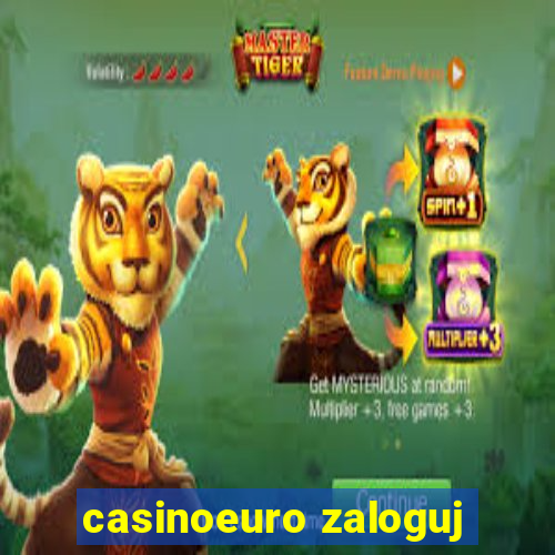 casinoeuro zaloguj