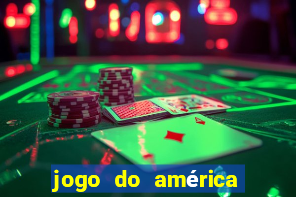 jogo do américa ao vivo