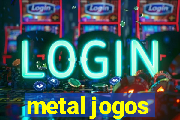 metal jogos