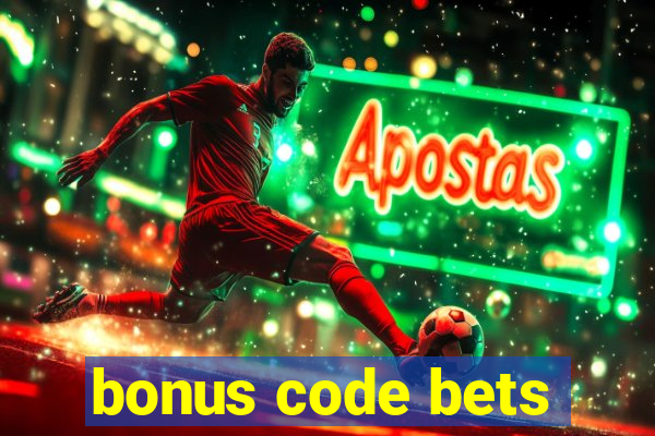 bonus code bets