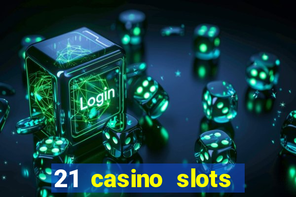 21 casino slots promo code