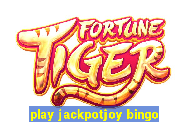 play jackpotjoy bingo