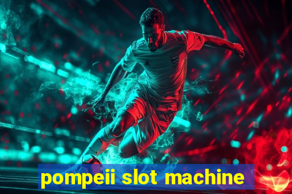 pompeii slot machine