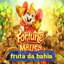 fruta da bahia