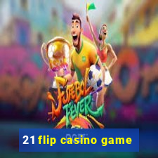 21 flip casino game