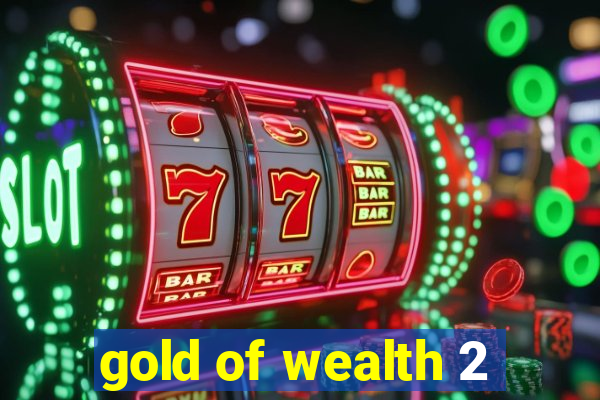 gold of wealth 2