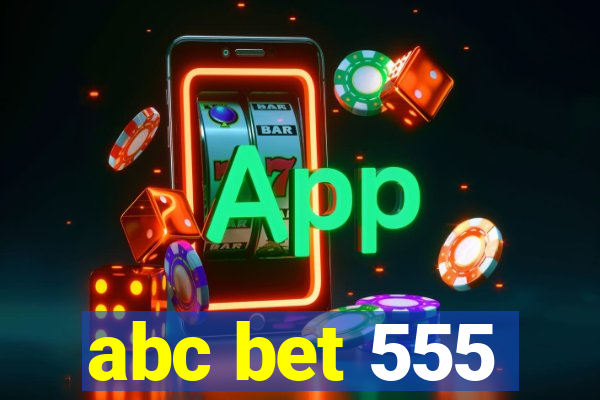 abc bet 555