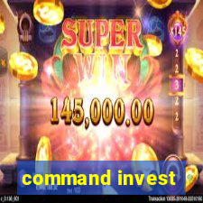 command invest