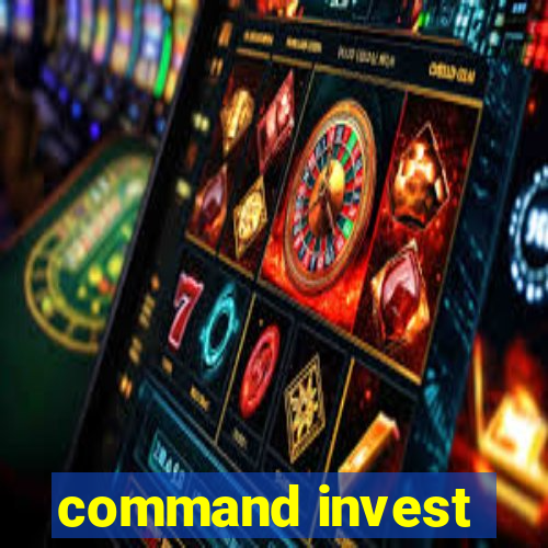 command invest