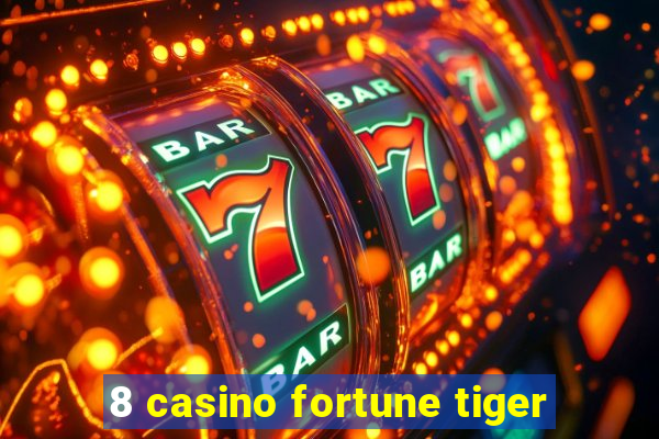 8 casino fortune tiger