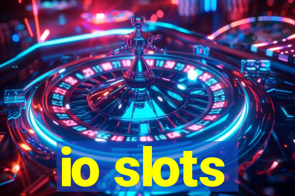 io slots