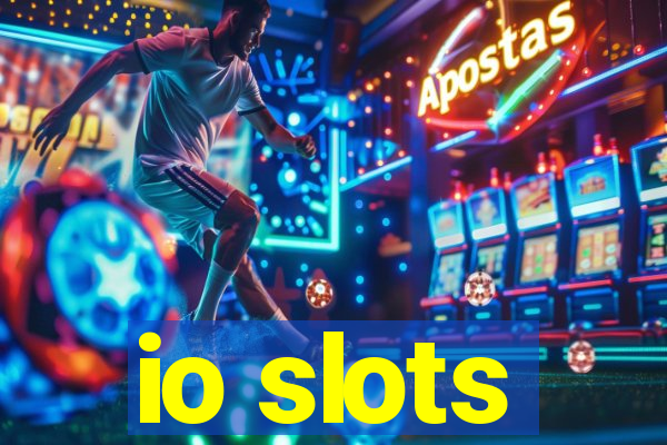 io slots