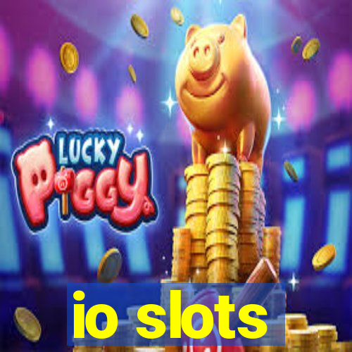 io slots