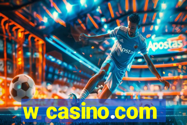 w casino.com