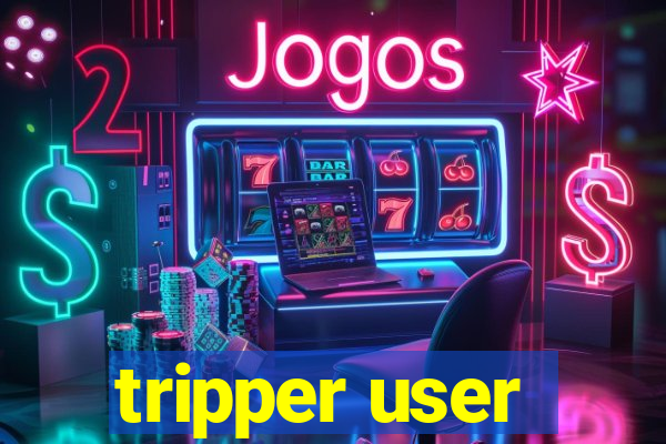 tripper user