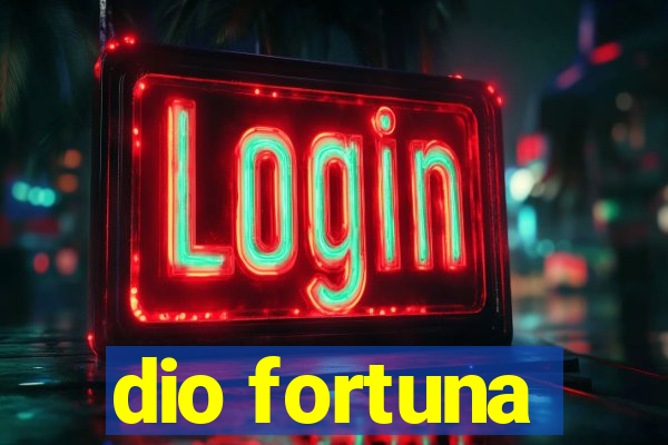 dio fortuna