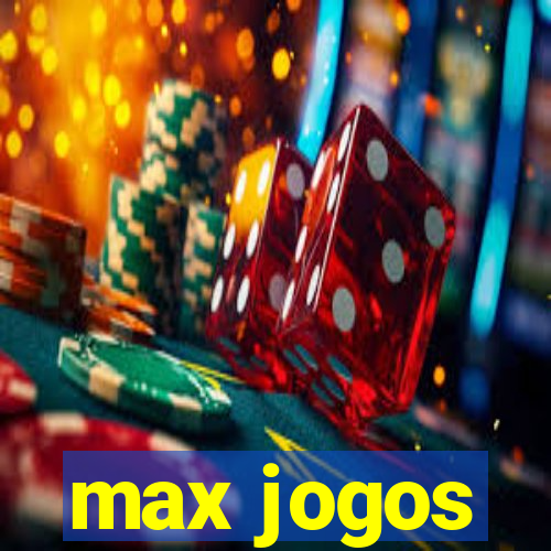 max jogos