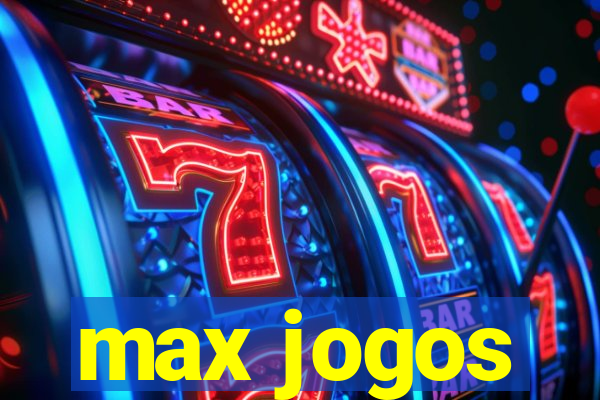 max jogos