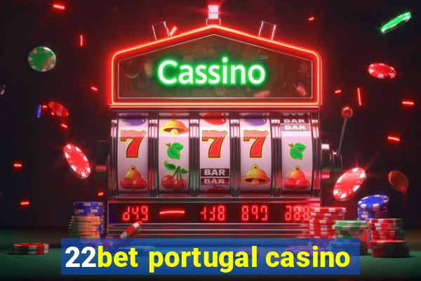 22bet portugal casino