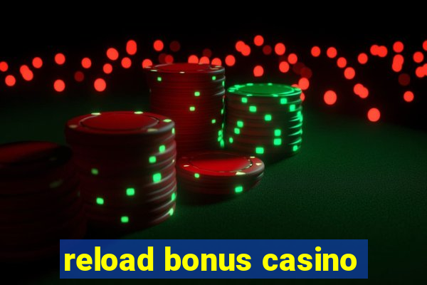 reload bonus casino