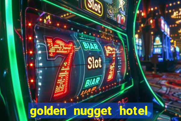 golden nugget hotel & casino las vegas nv