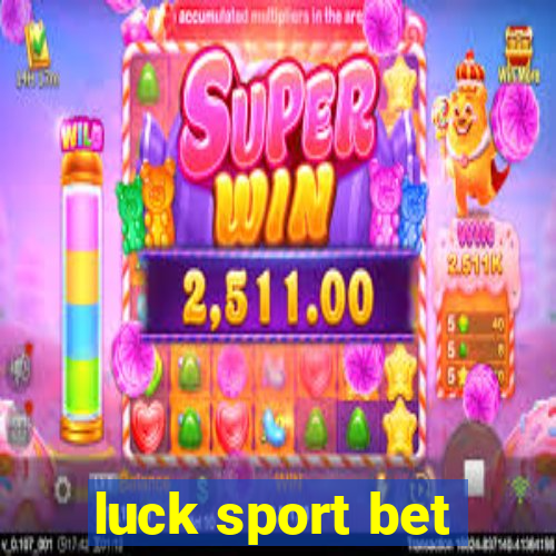 luck sport bet