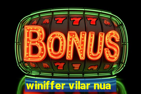 winiffer vilar nua