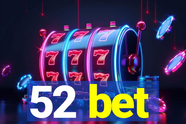 52 bet