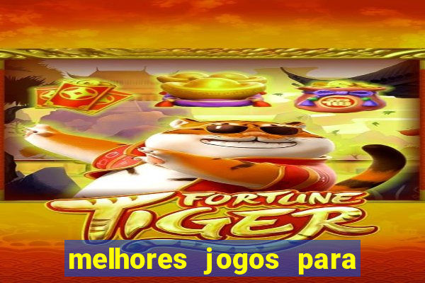 melhores jogos para o android