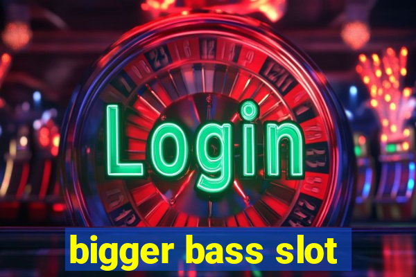 bigger bass slot