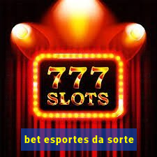 bet esportes da sorte