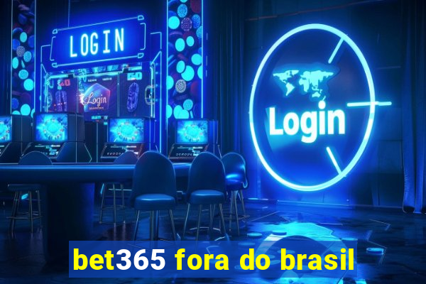 bet365 fora do brasil