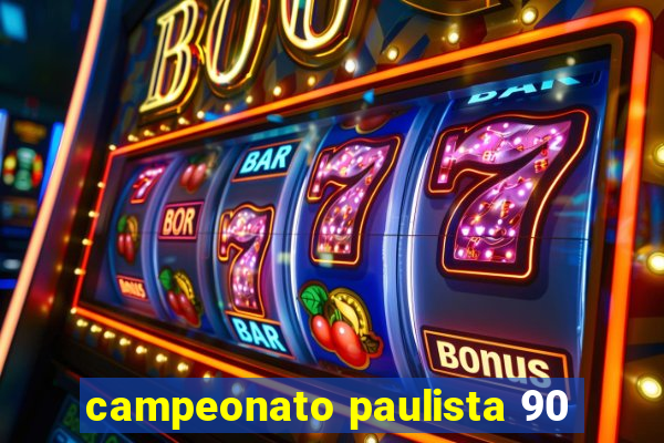 campeonato paulista 90