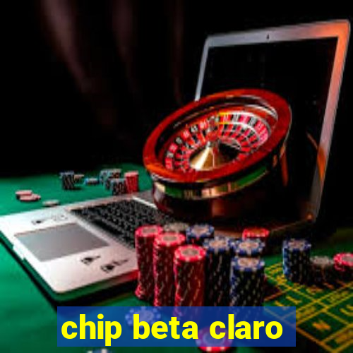 chip beta claro