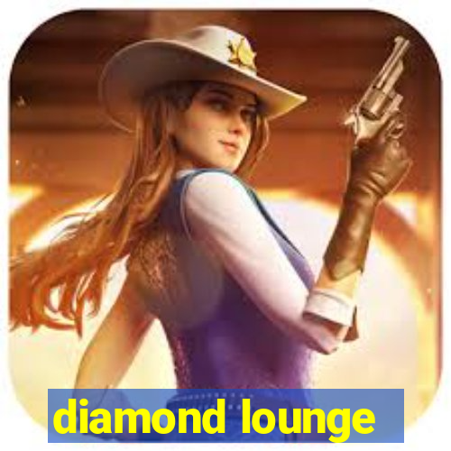 diamond lounge