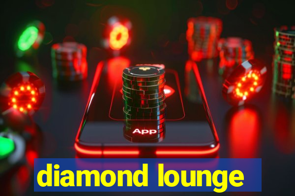 diamond lounge