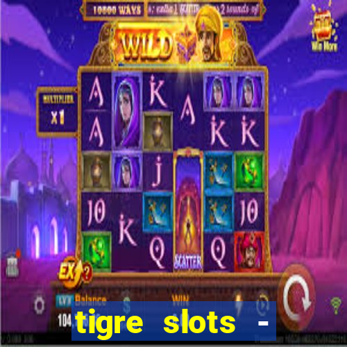 tigre slots - sortudo link