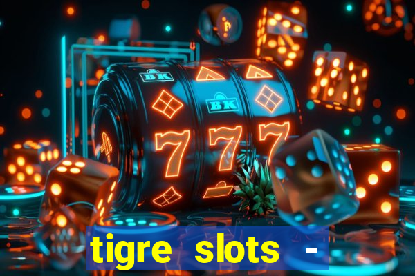 tigre slots - sortudo link