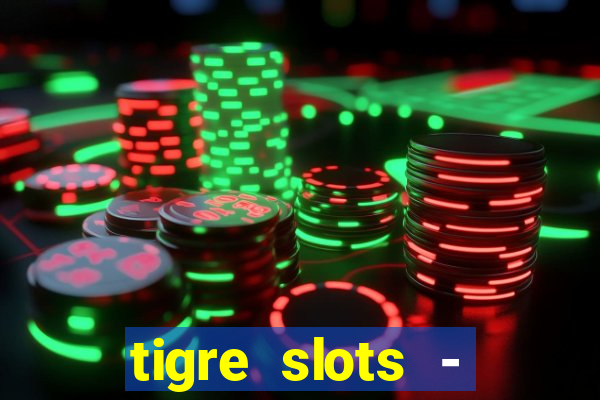 tigre slots - sortudo link