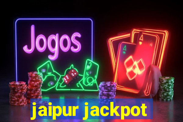 jaipur jackpot