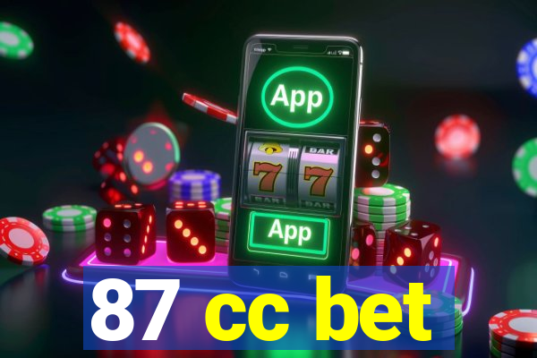 87 cc bet