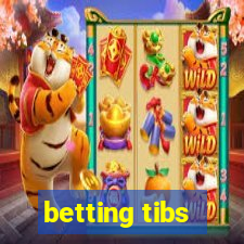 betting tibs