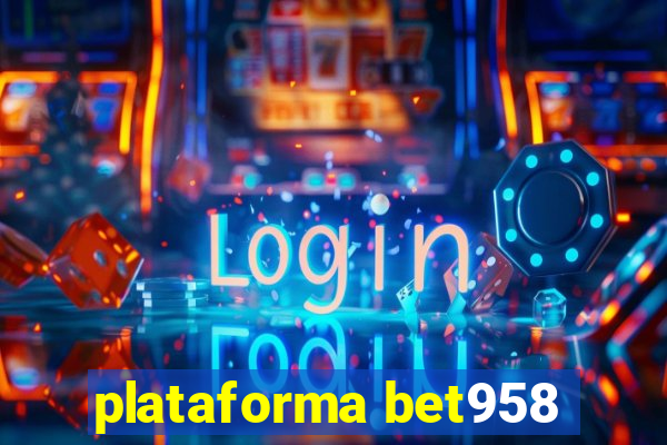 plataforma bet958