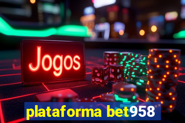 plataforma bet958